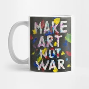 Make Art Not War Mug